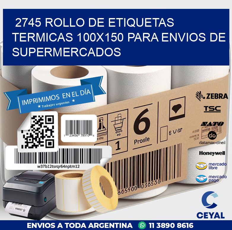 2745 ROLLO DE ETIQUETAS TERMICAS 100X150 PARA ENVIOS DE SUPERMERCADOS