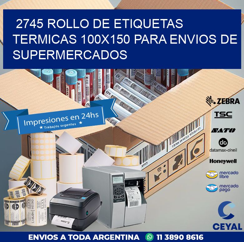 2745 ROLLO DE ETIQUETAS TERMICAS 100X150 PARA ENVIOS DE SUPERMERCADOS