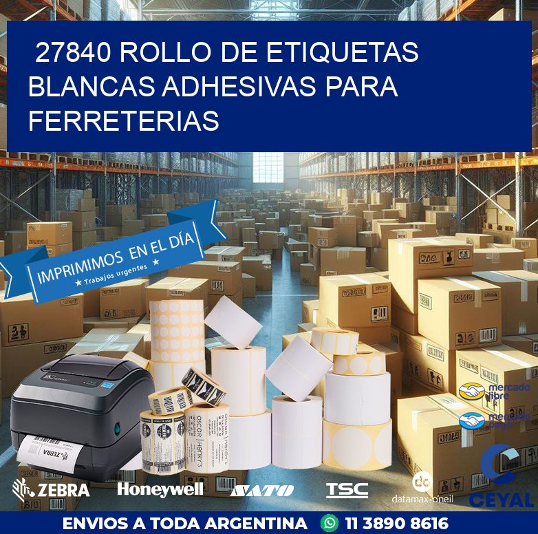 27840 ROLLO DE ETIQUETAS BLANCAS ADHESIVAS PARA FERRETERIAS