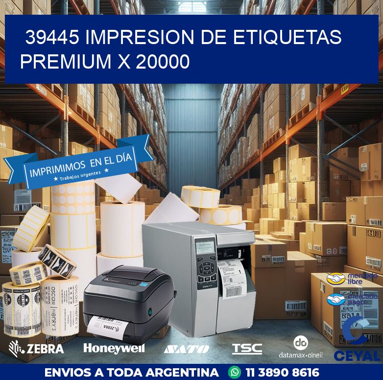 39445 IMPRESION DE ETIQUETAS PREMIUM X 20000