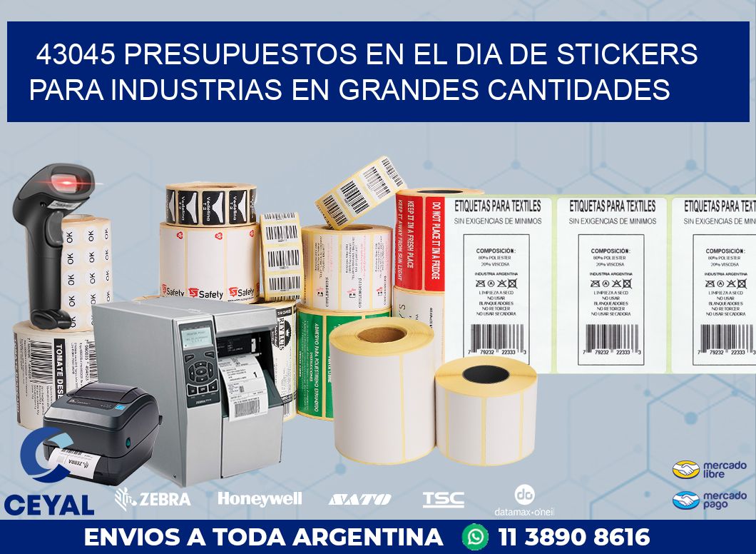 43045 PRESUPUESTOS EN EL DIA DE STICKERS PARA INDUSTRIAS EN GRANDES CANTIDADES