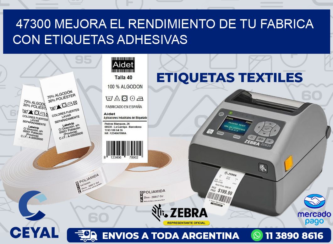 47300 MEJORA EL RENDIMIENTO DE TU FABRICA CON ETIQUETAS ADHESIVAS