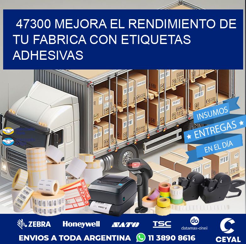 47300 MEJORA EL RENDIMIENTO DE TU FABRICA CON ETIQUETAS ADHESIVAS