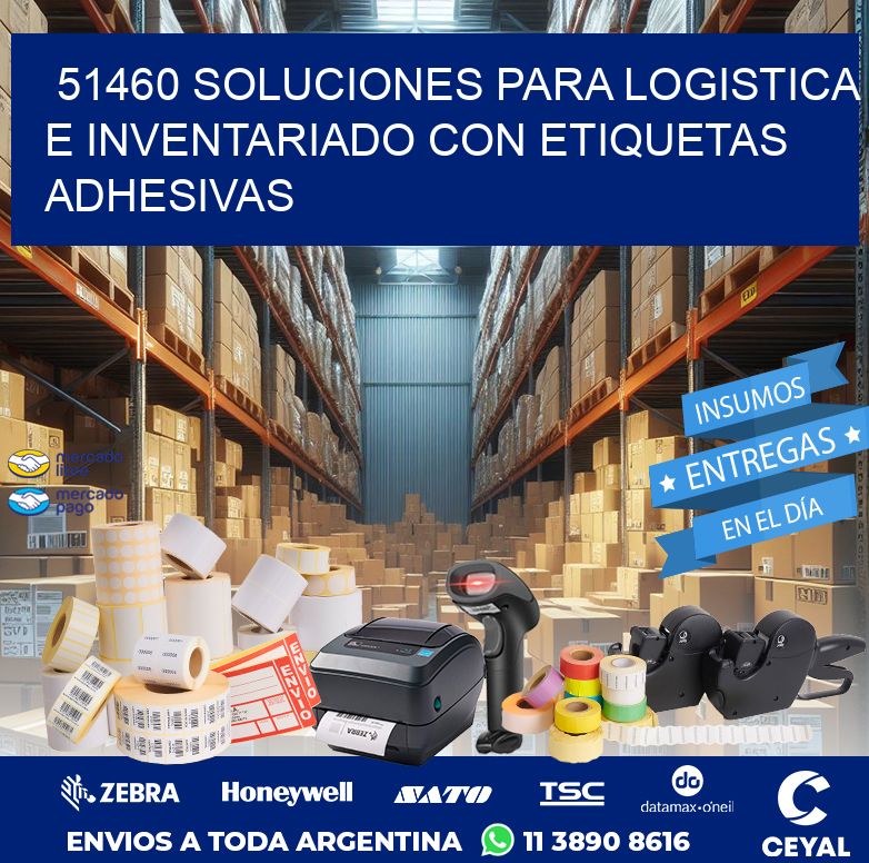 51460 SOLUCIONES PARA LOGISTICA E INVENTARIADO CON ETIQUETAS ADHESIVAS