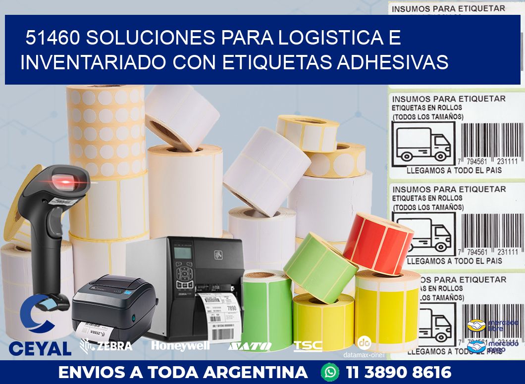 51460 SOLUCIONES PARA LOGISTICA E INVENTARIADO CON ETIQUETAS ADHESIVAS