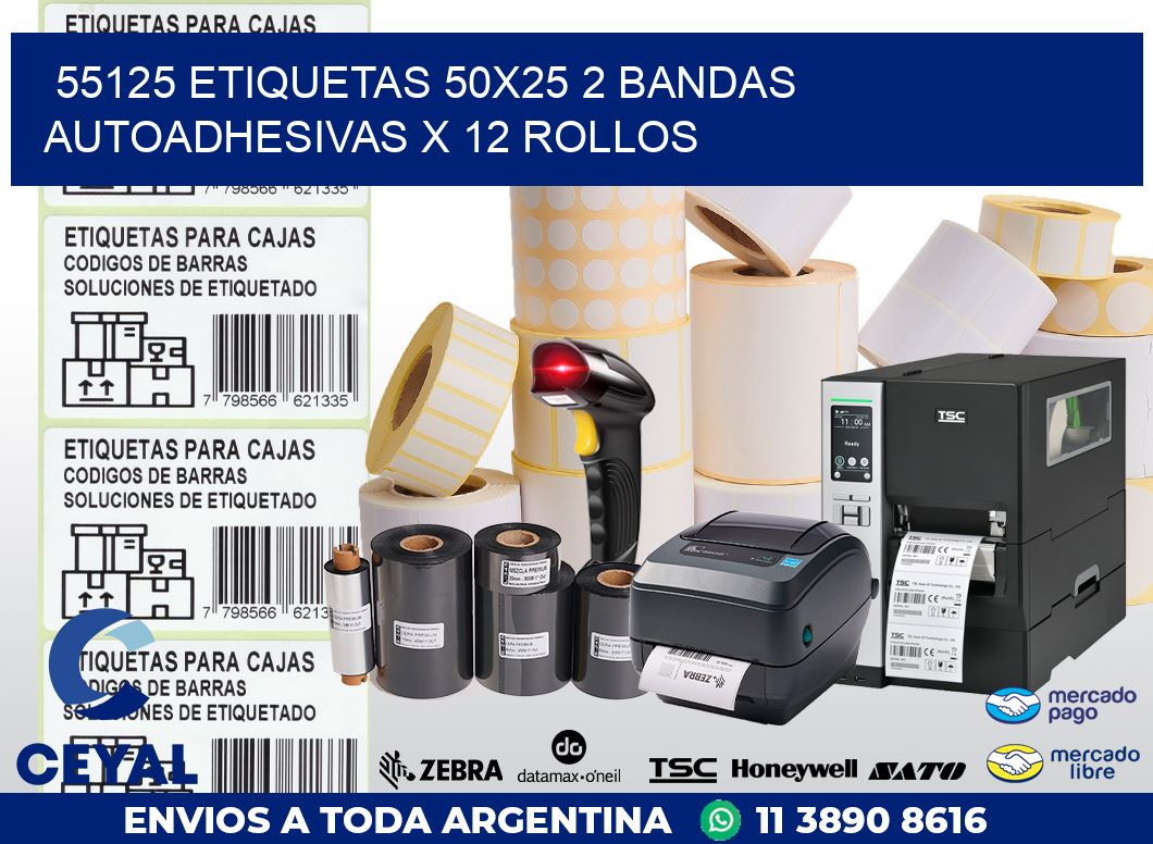 55125 ETIQUETAS 50X25 2 BANDAS AUTOADHESIVAS X 12 ROLLOS