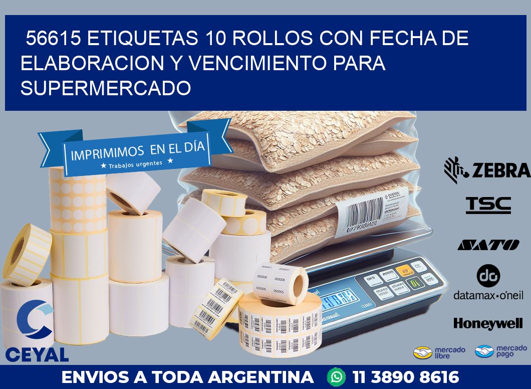 56615 ETIQUETAS 10 ROLLOS CON FECHA DE ELABORACION Y VENCIMIENTO PARA SUPERMERCADO