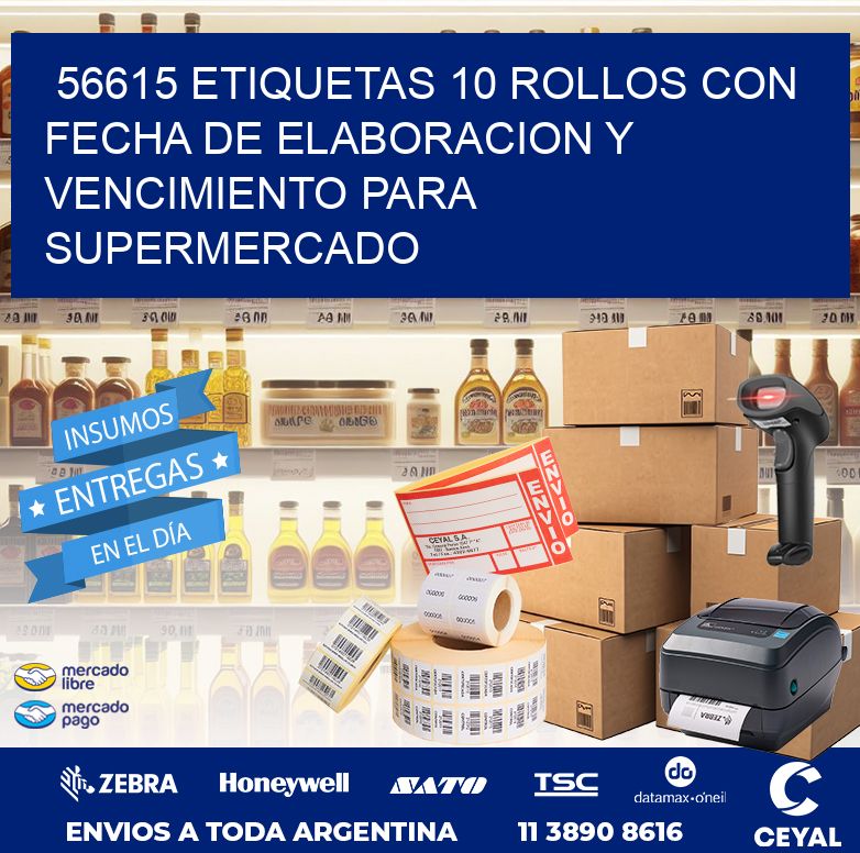 56615 ETIQUETAS 10 ROLLOS CON FECHA DE ELABORACION Y VENCIMIENTO PARA SUPERMERCADO