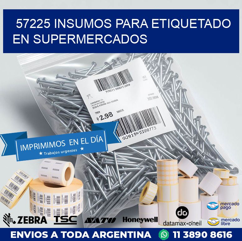 57225 INSUMOS PARA ETIQUETADO EN SUPERMERCADOS