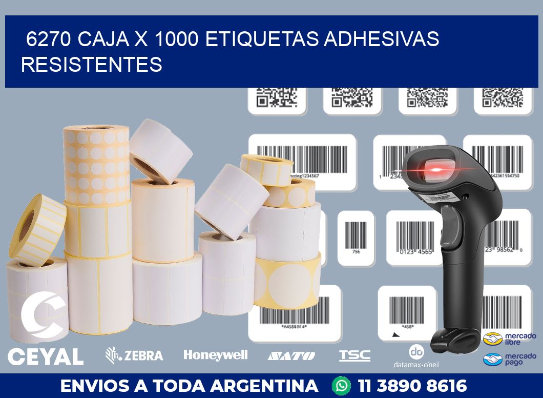 6270 CAJA X 1000 ETIQUETAS ADHESIVAS RESISTENTES
