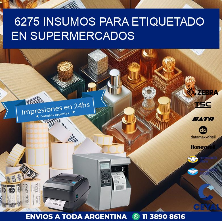 6275 INSUMOS PARA ETIQUETADO EN SUPERMERCADOS