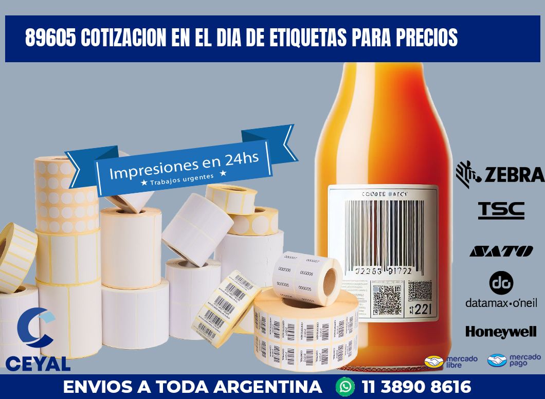 89605 COTIZACION EN EL DIA DE ETIQUETAS PARA PRECIOS