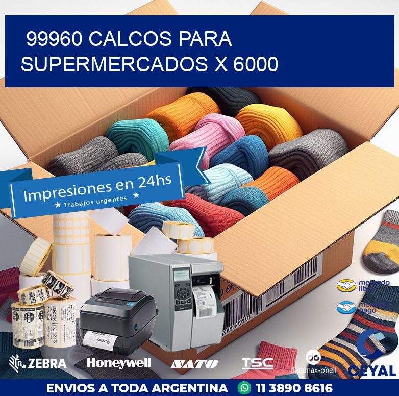 99960 CALCOS PARA SUPERMERCADOS X 6000