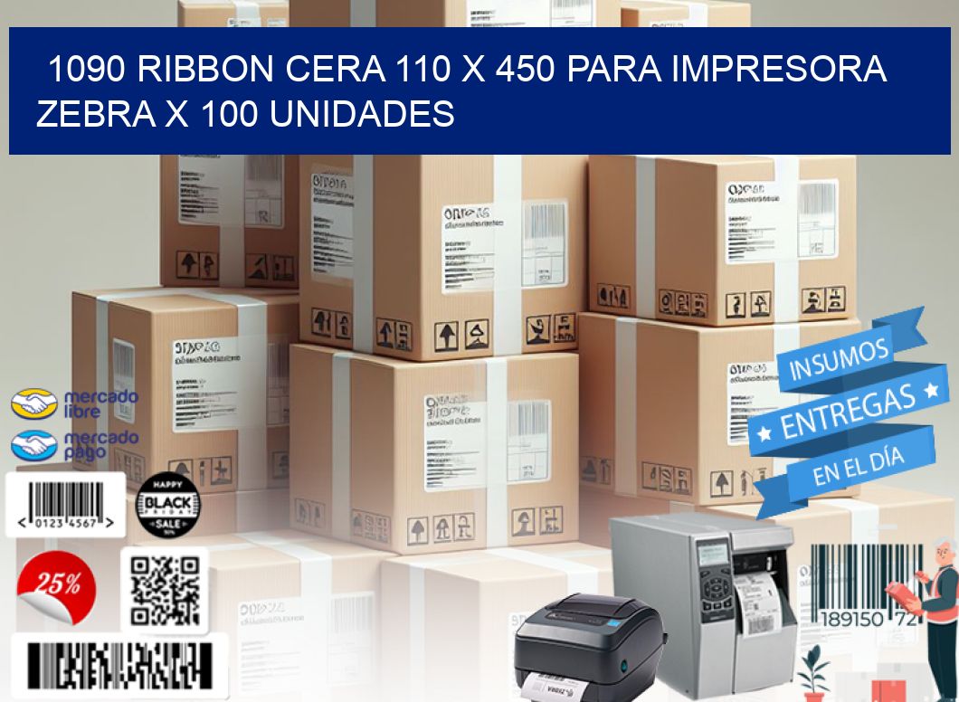 1090 RIBBON CERA 110 X 450 PARA IMPRESORA ZEBRA X 100 UNIDADES