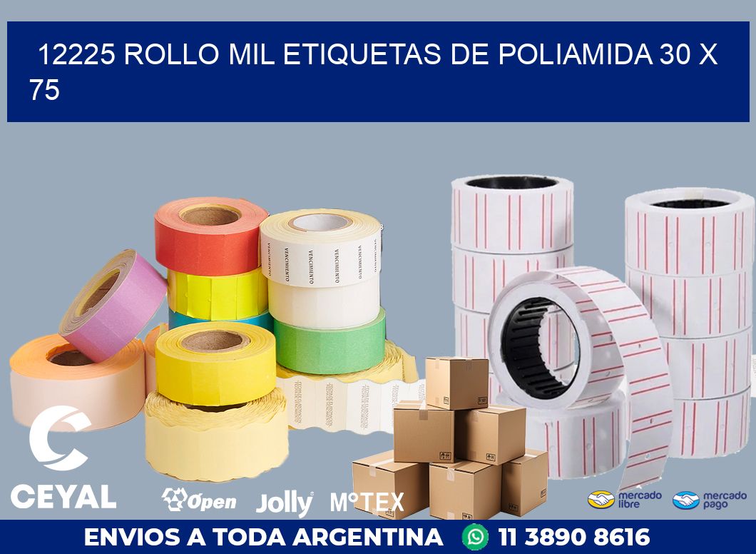 12225 ROLLO MIL ETIQUETAS DE POLIAMIDA 30 X 75