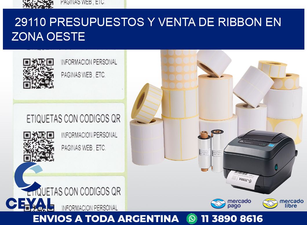29110 PRESUPUESTOS Y VENTA DE RIBBON EN ZONA OESTE