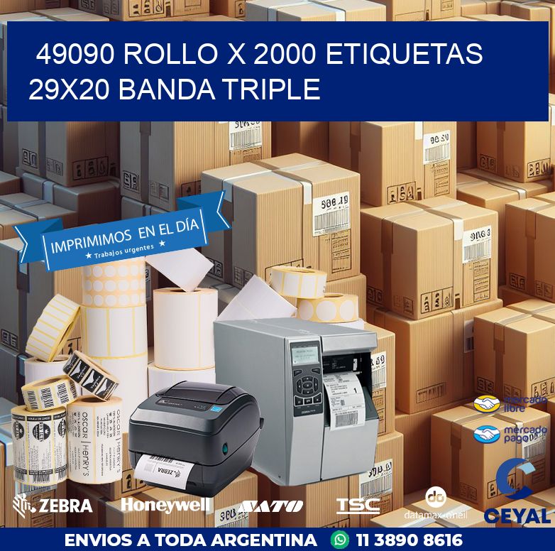 49090 ROLLO X 2000 ETIQUETAS 29X20 BANDA TRIPLE