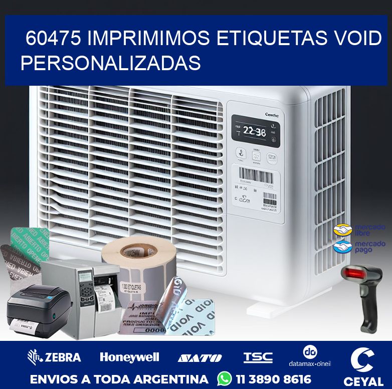 60475 IMPRIMIMOS ETIQUETAS VOID PERSONALIZADAS
