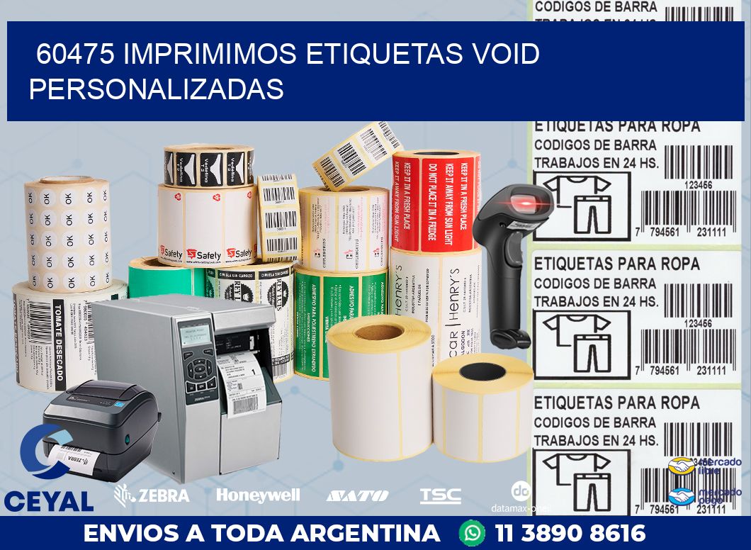 60475 IMPRIMIMOS ETIQUETAS VOID PERSONALIZADAS