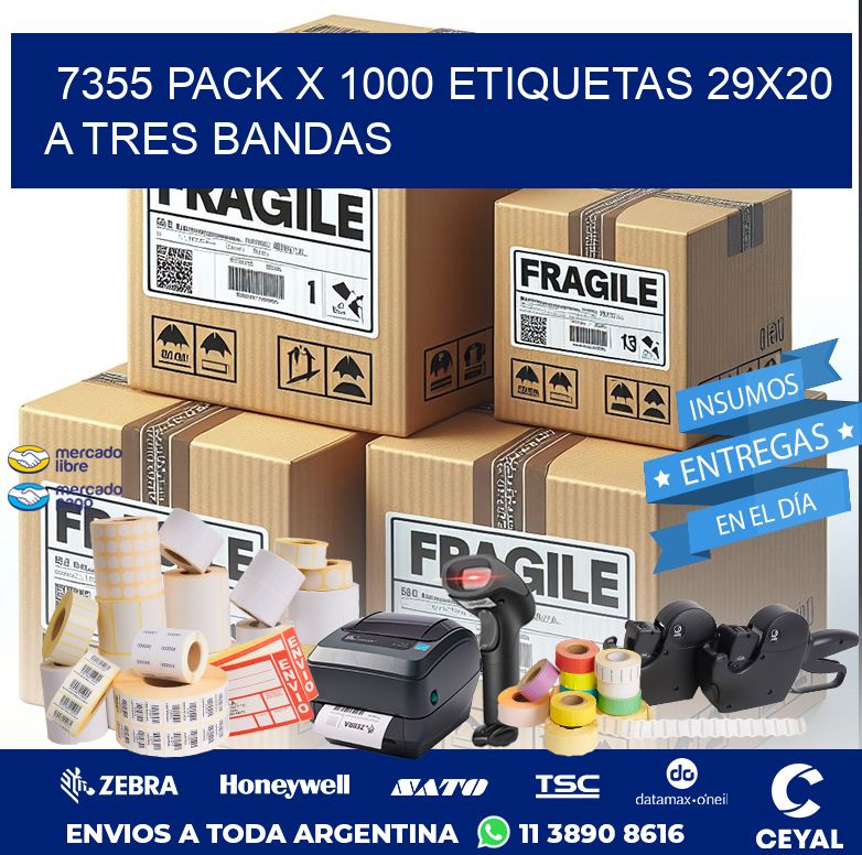 7355 PACK X 1000 ETIQUETAS 29X20 A TRES BANDAS