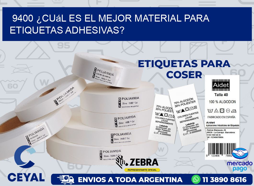 9400 ¿Cuál es el mejor material para etiquetas adhesivas?