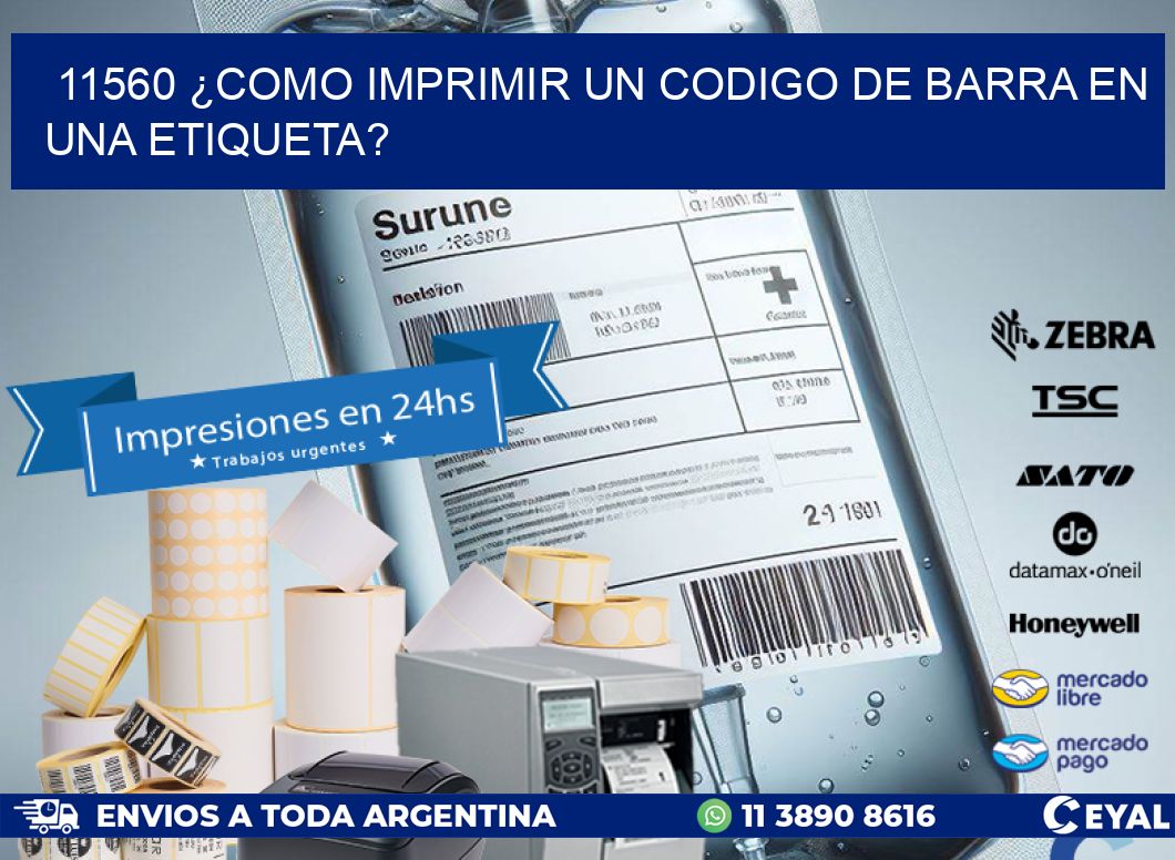 11560 ¿COMO IMPRIMIR UN CODIGO DE BARRA EN  UNA ETIQUETA?