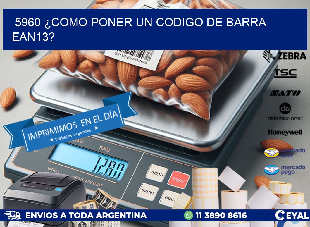 5960 ¿COMO PONER UN CODIGO DE BARRA  EAN13?