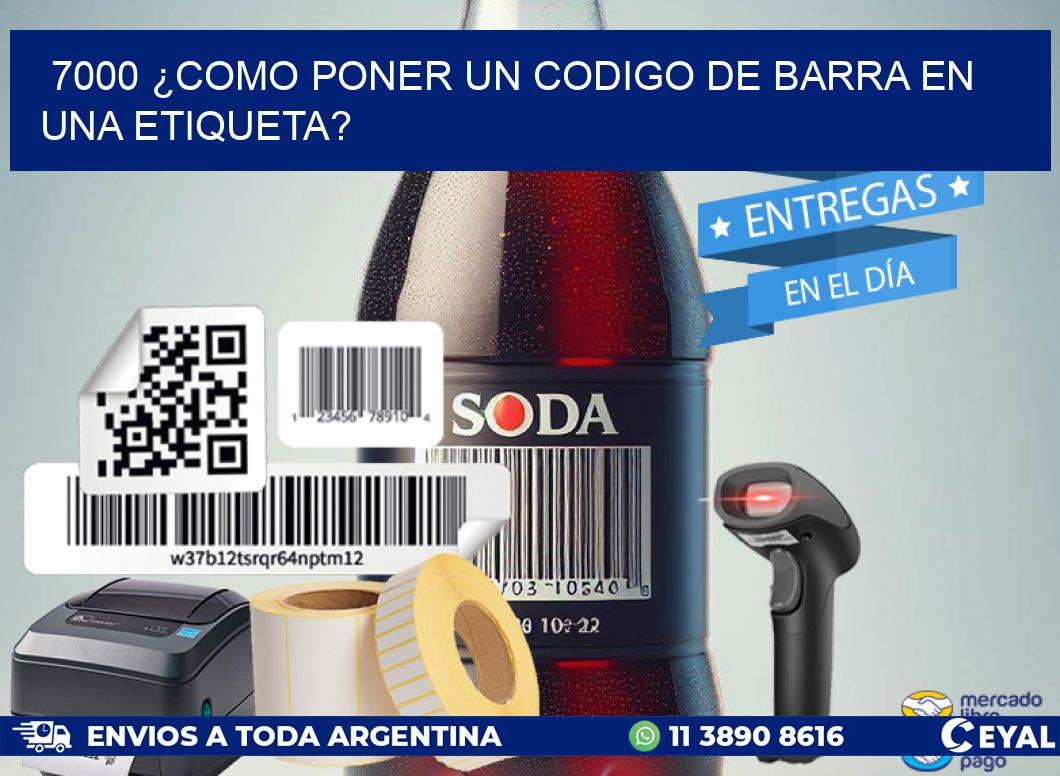 7000 ¿COMO PONER UN CODIGO DE BARRA EN  UNA ETIQUETA?