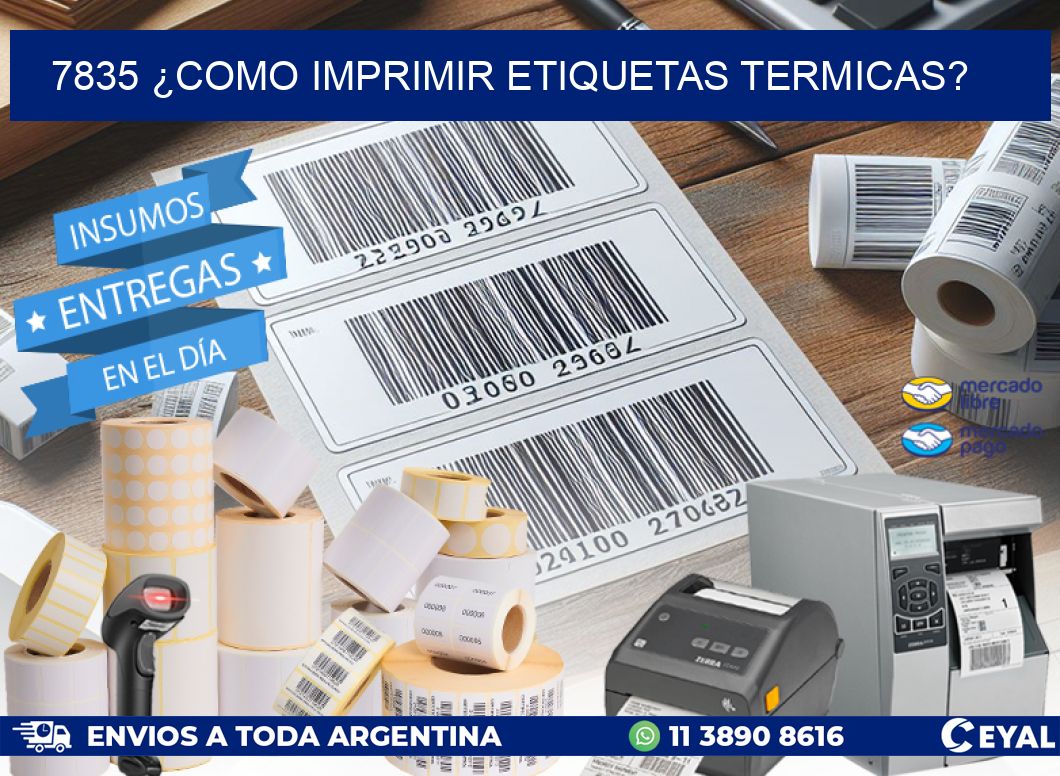 7835 ¿COMO IMPRIMIR ETIQUETAS TERMICAS?