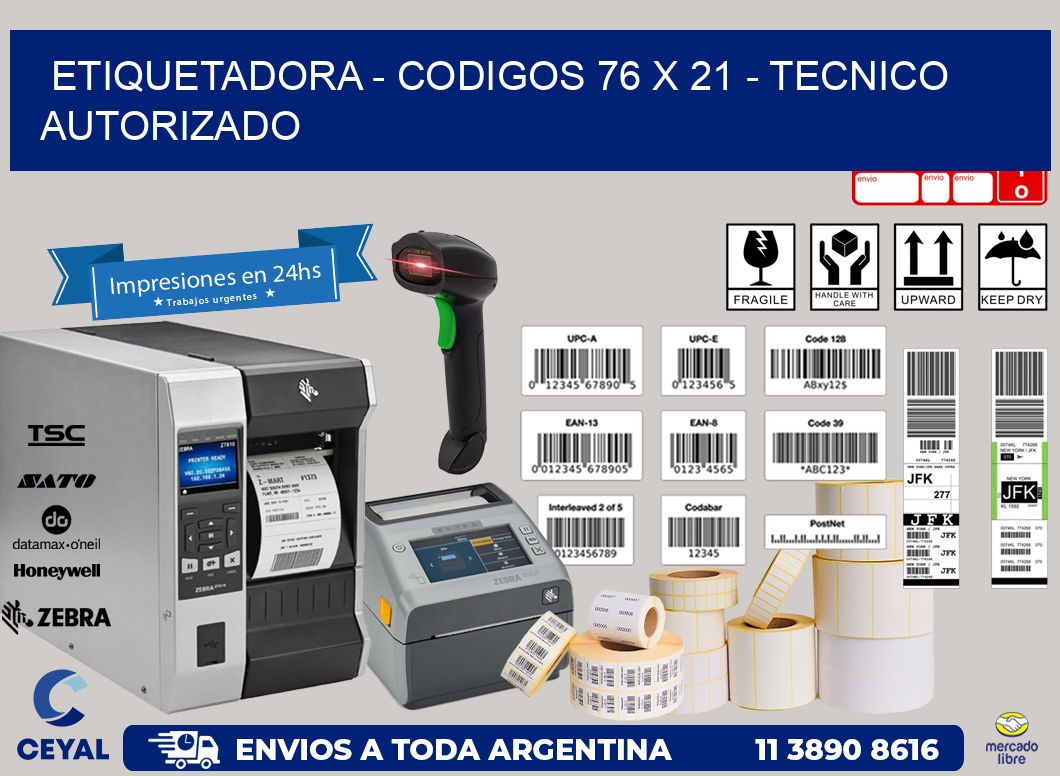 ETIQUETADORA - CODIGOS 76 x 21 - TECNICO AUTORIZADO