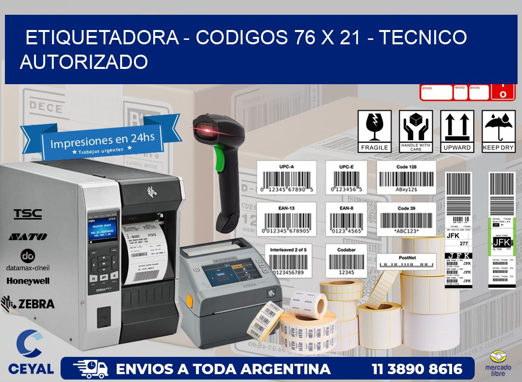 ETIQUETADORA - CODIGOS 76 x 21 - TECNICO AUTORIZADO