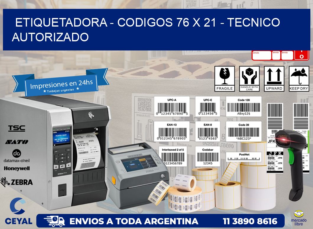 ETIQUETADORA - CODIGOS 76 x 21 - TECNICO AUTORIZADO