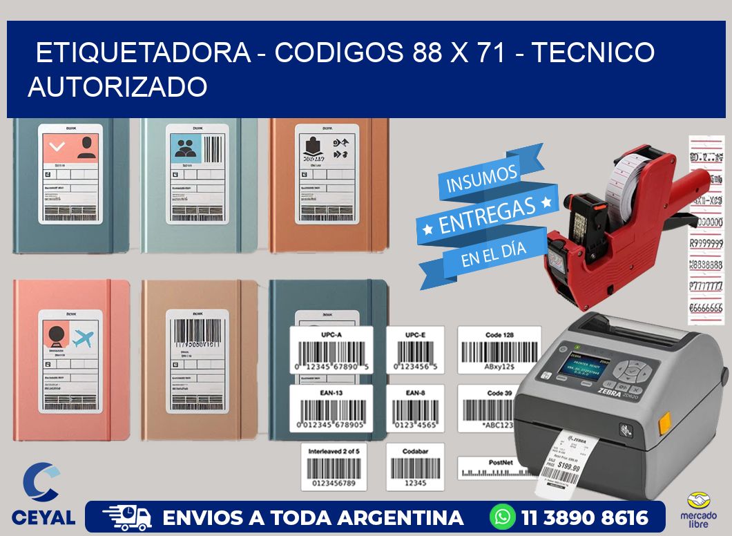 ETIQUETADORA - CODIGOS 88 x 71 - TECNICO AUTORIZADO