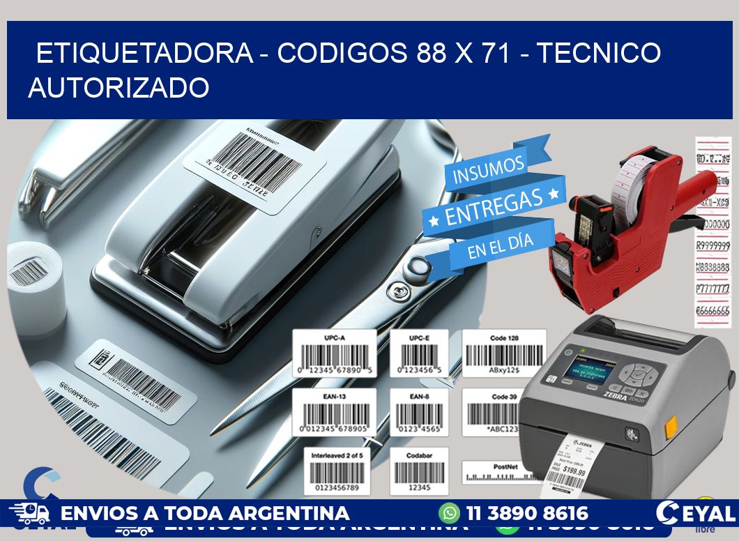 ETIQUETADORA - CODIGOS 88 x 71 - TECNICO AUTORIZADO