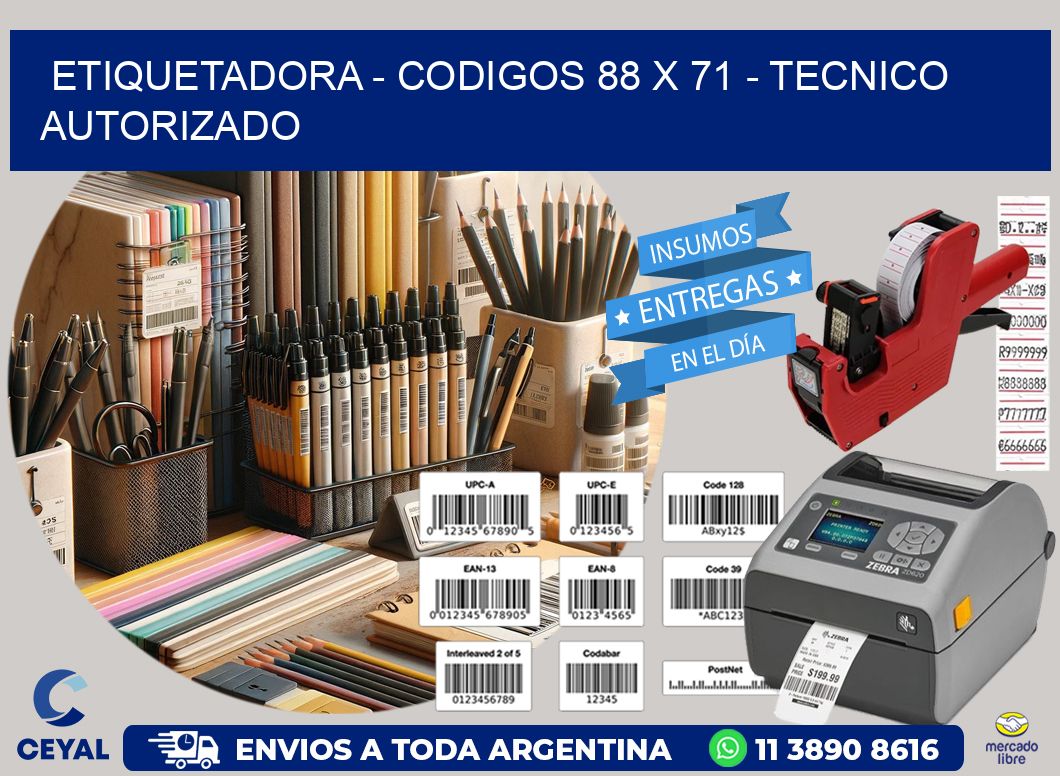 ETIQUETADORA - CODIGOS 88 x 71 - TECNICO AUTORIZADO