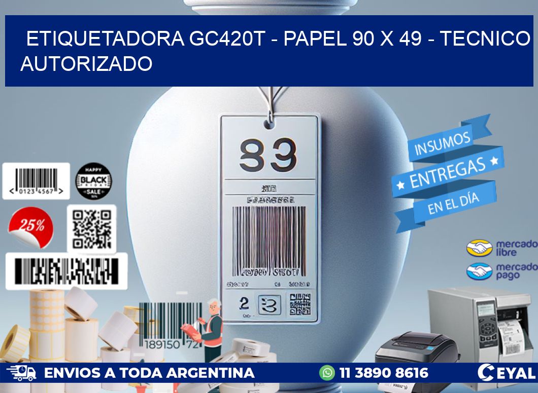 ETIQUETADORA GC420T - PAPEL 90 x 49 - TECNICO AUTORIZADO