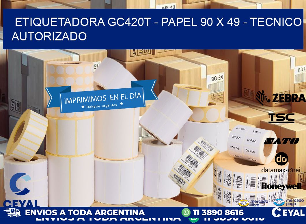 ETIQUETADORA GC420T – PAPEL 90 x 49 – TECNICO AUTORIZADO