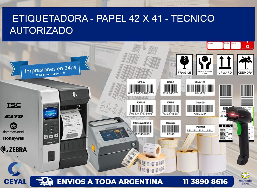 ETIQUETADORA - PAPEL 42 x 41 - TECNICO AUTORIZADO