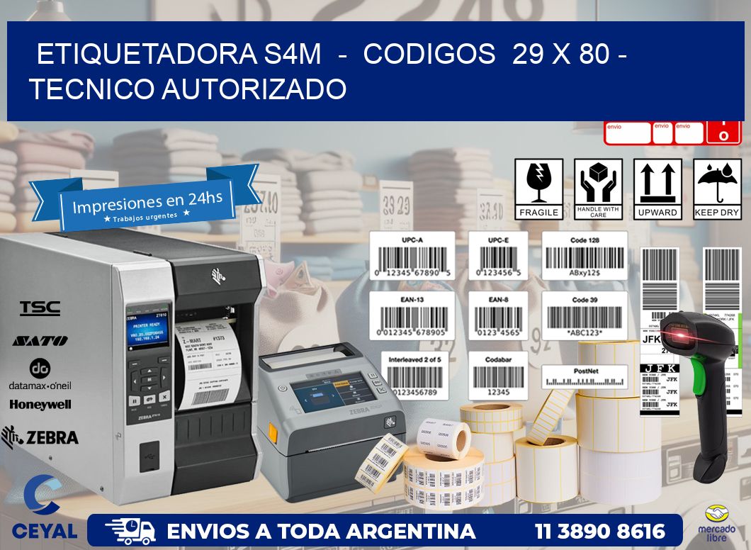 ETIQUETADORA S4M  -  CODIGOS  29 x 80 - TECNICO AUTORIZADO