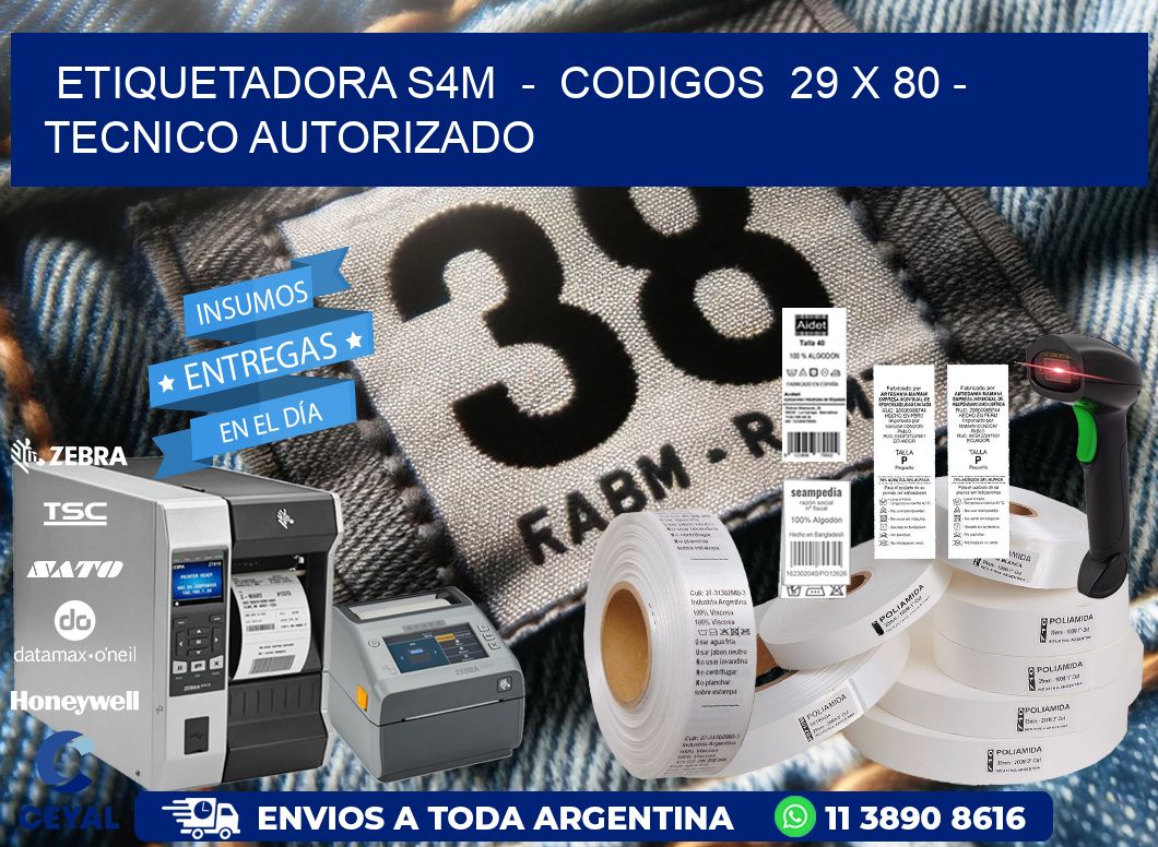 ETIQUETADORA S4M  -  CODIGOS  29 x 80 - TECNICO AUTORIZADO