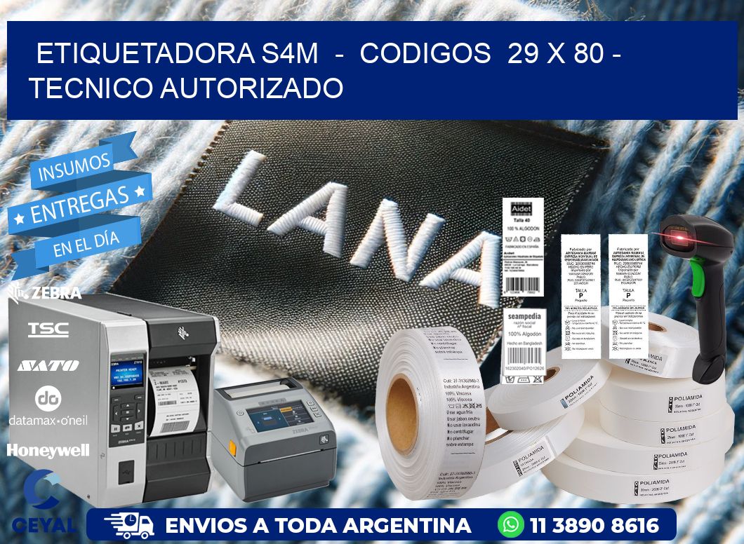 ETIQUETADORA S4M  –  CODIGOS  29 x 80 – TECNICO AUTORIZADO