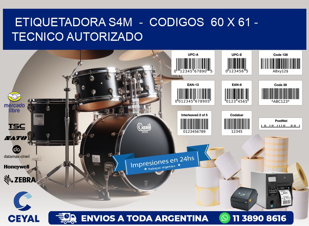 ETIQUETADORA S4M  -  CODIGOS  60 x 61 - TECNICO AUTORIZADO