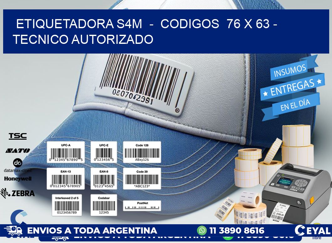 ETIQUETADORA S4M  -  CODIGOS  76 x 63 - TECNICO AUTORIZADO