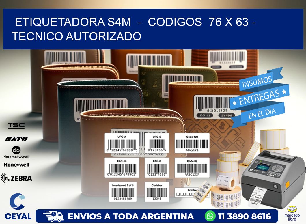 ETIQUETADORA S4M  -  CODIGOS  76 x 63 - TECNICO AUTORIZADO