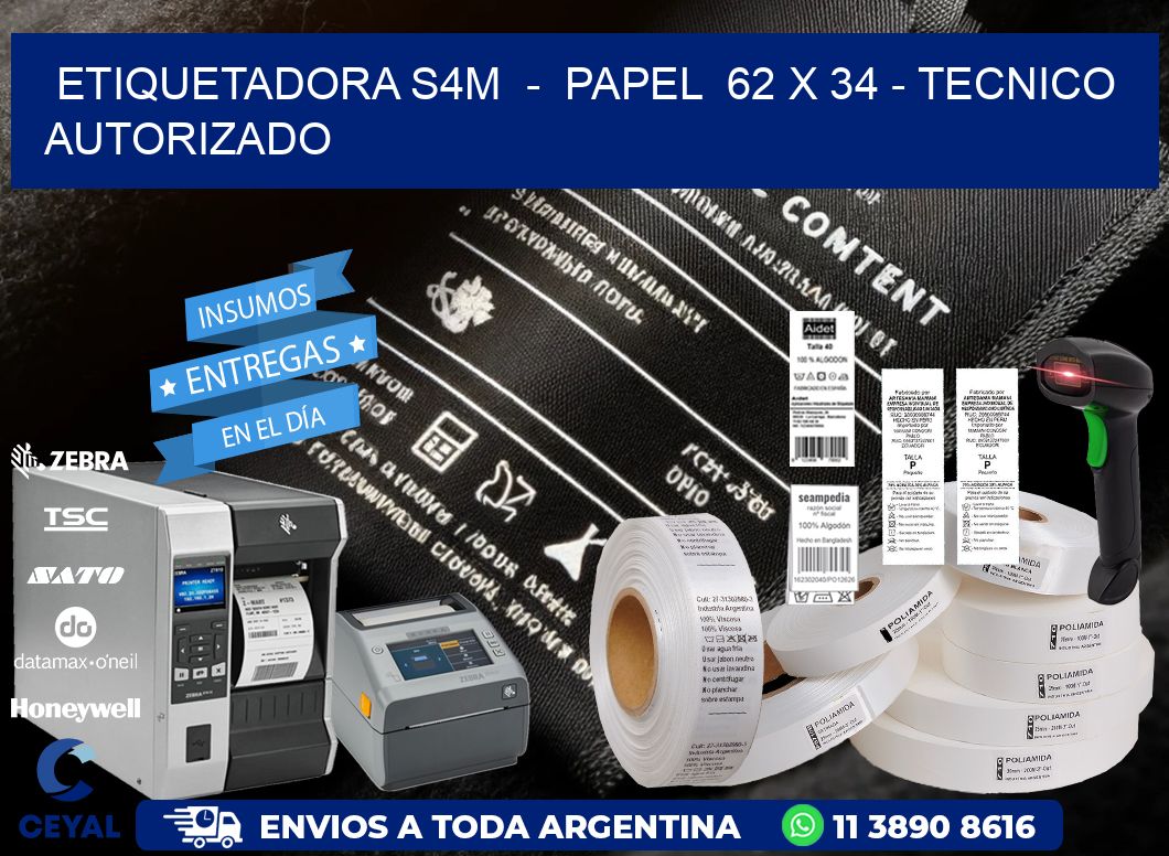 ETIQUETADORA S4M  -  PAPEL  62 x 34 - TECNICO AUTORIZADO