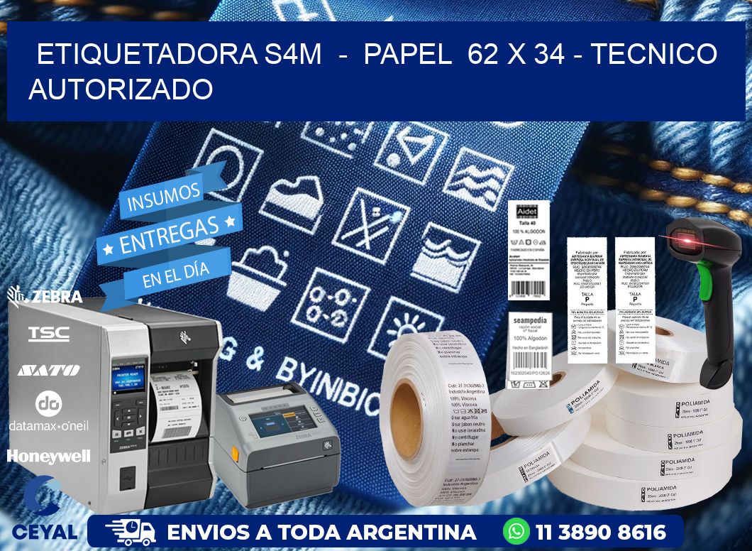 ETIQUETADORA S4M  -  PAPEL  62 x 34 - TECNICO AUTORIZADO