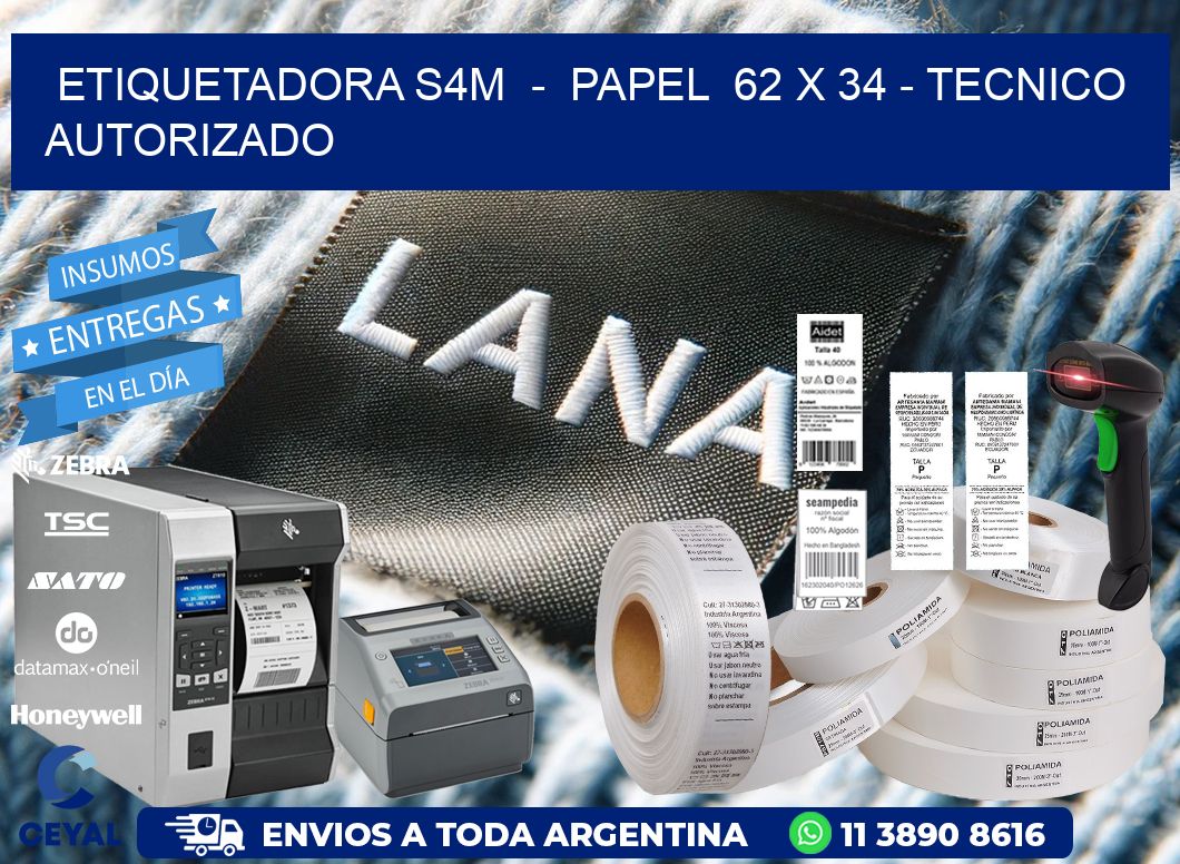 ETIQUETADORA S4M  -  PAPEL  62 x 34 - TECNICO AUTORIZADO