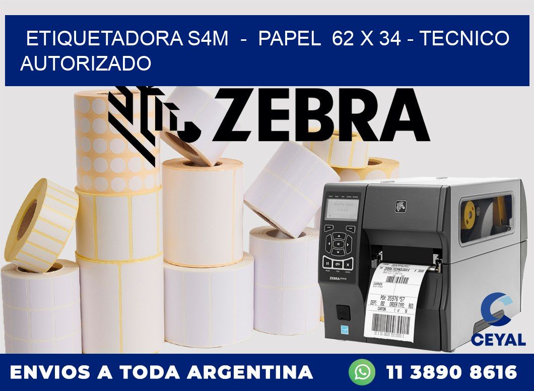 ETIQUETADORA S4M  -  PAPEL  62 x 34 - TECNICO AUTORIZADO