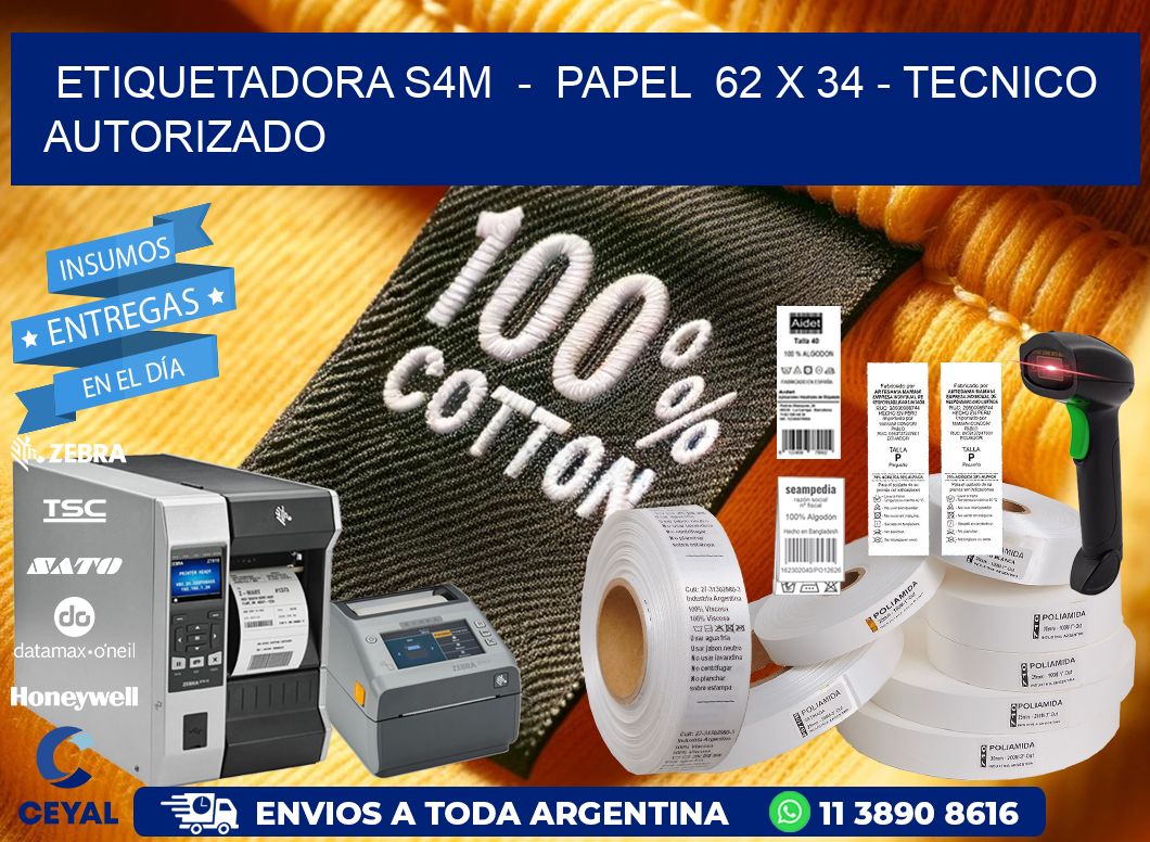 ETIQUETADORA S4M  –  PAPEL  62 x 34 – TECNICO AUTORIZADO