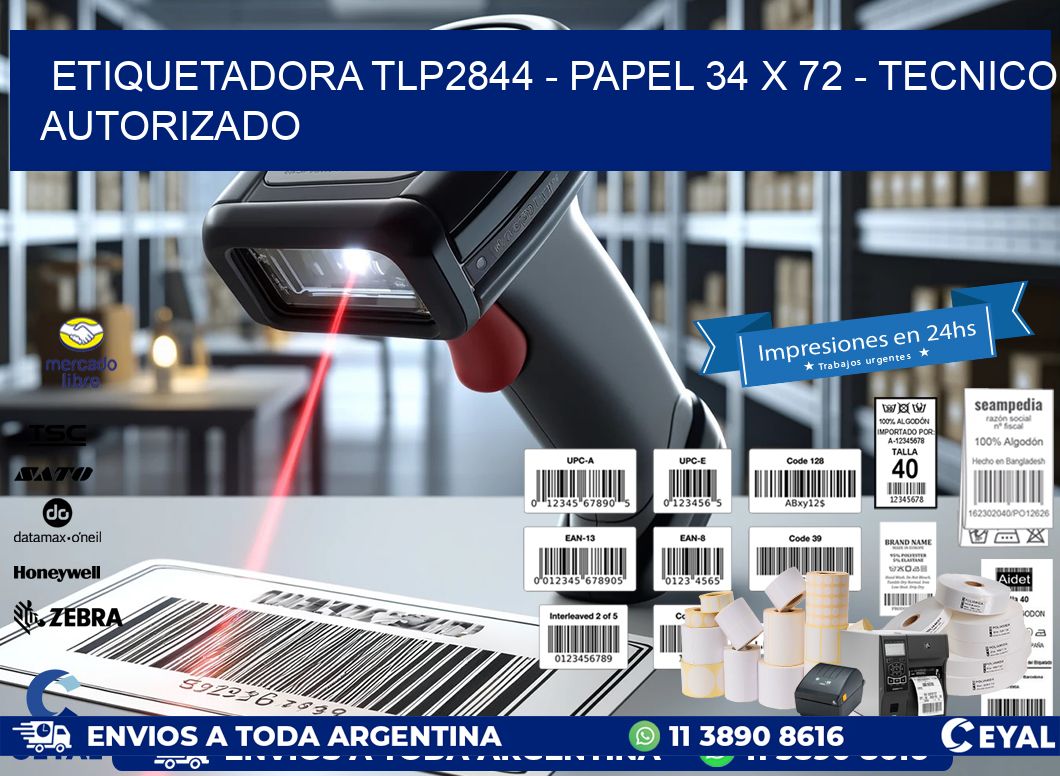 ETIQUETADORA TLP2844 - PAPEL 34 x 72 - TECNICO AUTORIZADO